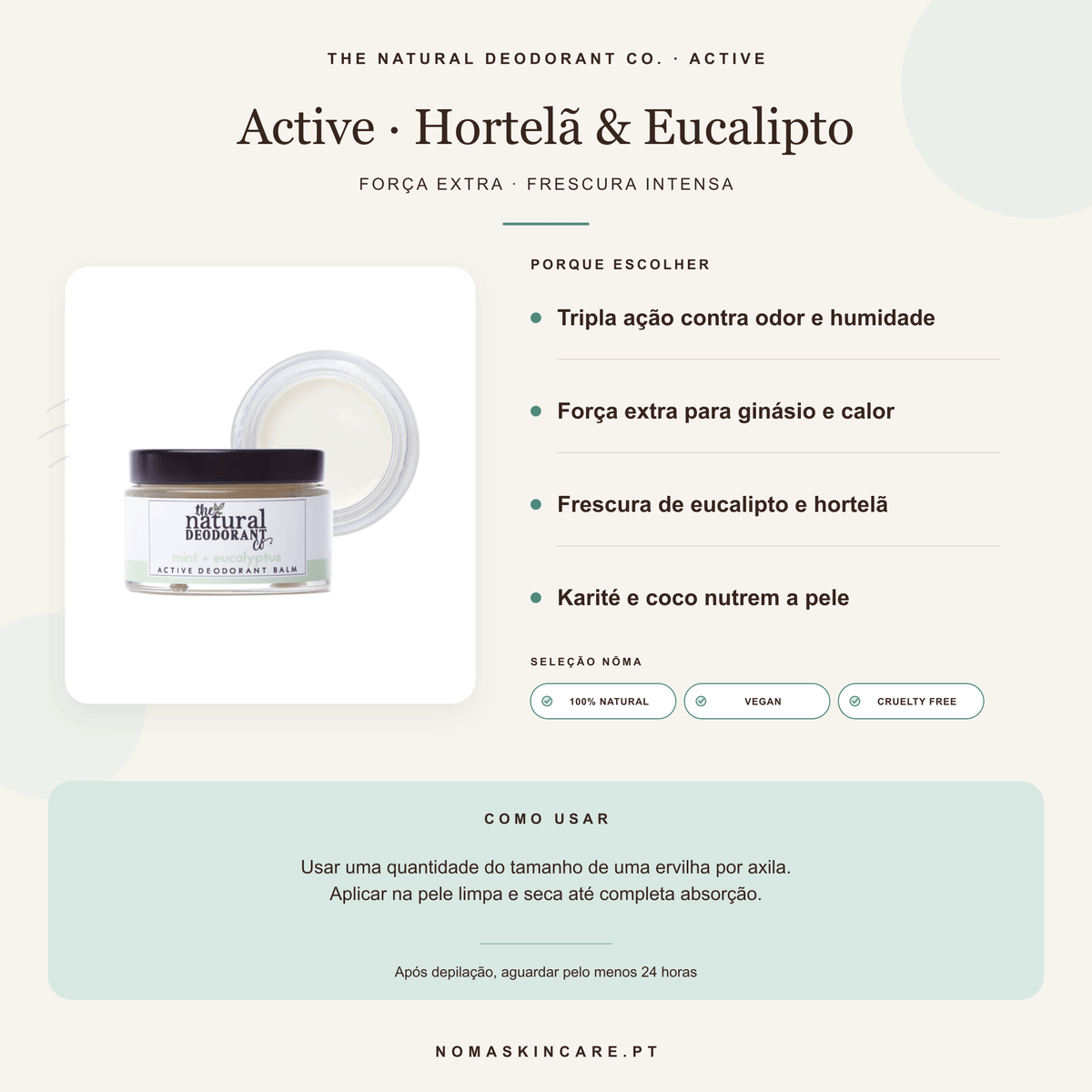 Benefícios e modo de uso — Desodorizante Bálsamo Active Hortelã e Eucalipto — Força Extra para Ginásio · The Natural Deodorant Co.