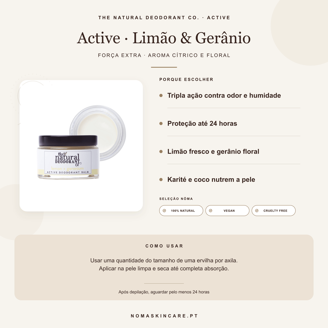 Benefícios e modo de uso — Desodorizante Bálsamo Active Limão e Gerânio — Força Extra para Ginásio, Aroma Cítrico e Floral · The Natural Deodorant Co.