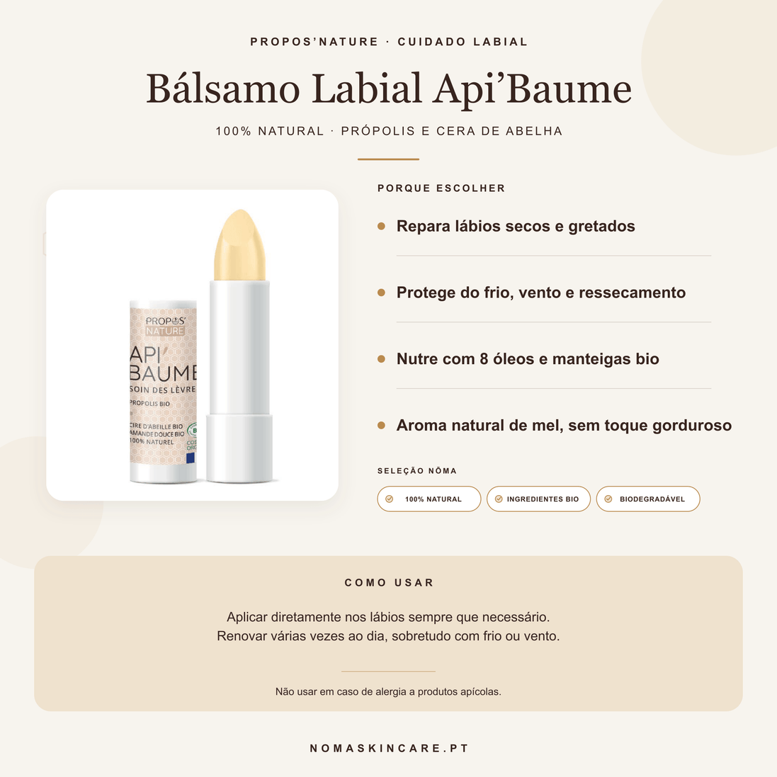Benefícios e modo de uso — Bálsamo Labial Api'Baume com Própolis, Cera de Abelha e Óleos Biológicos · Propos'Nature
