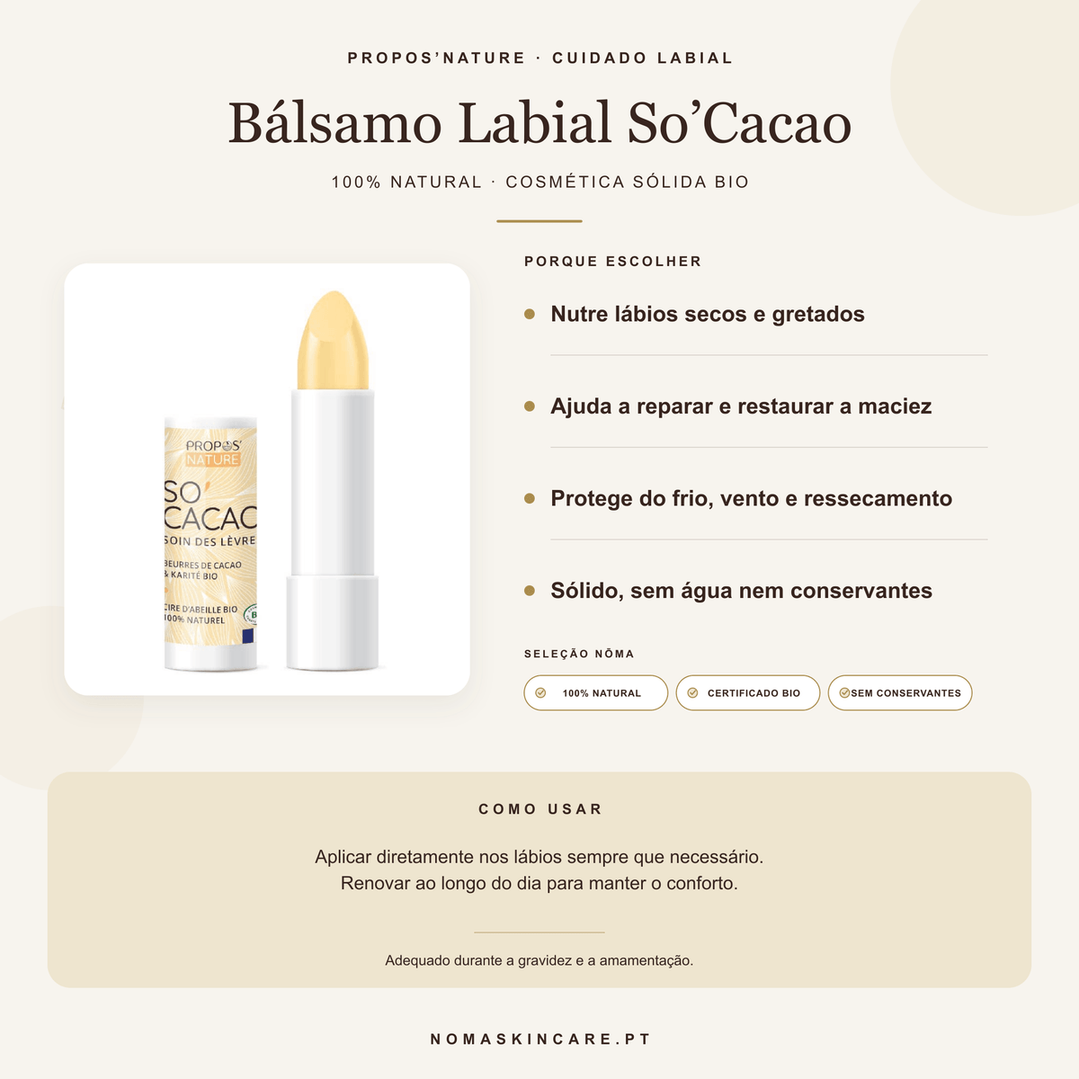 Benefícios e modo de uso — Bálsamo Labial So'Cacao Bio – Nutrição Intensa com Manteiga de Cacau e Karité · Propos'Nature