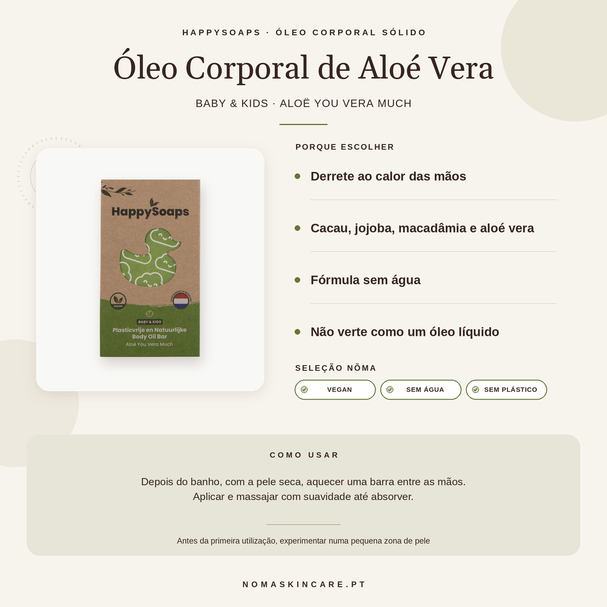 Benefícios e modo de uso — Barra de Óleo Corporal para Bebé e Criança com Aloé Vera · HappySoaps