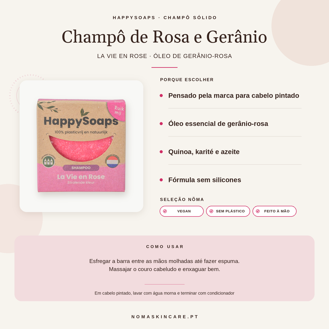 Benefícios e modo de uso — Champô Sólido com Aroma de Rosa e Óleo de Gerânio · HappySoaps