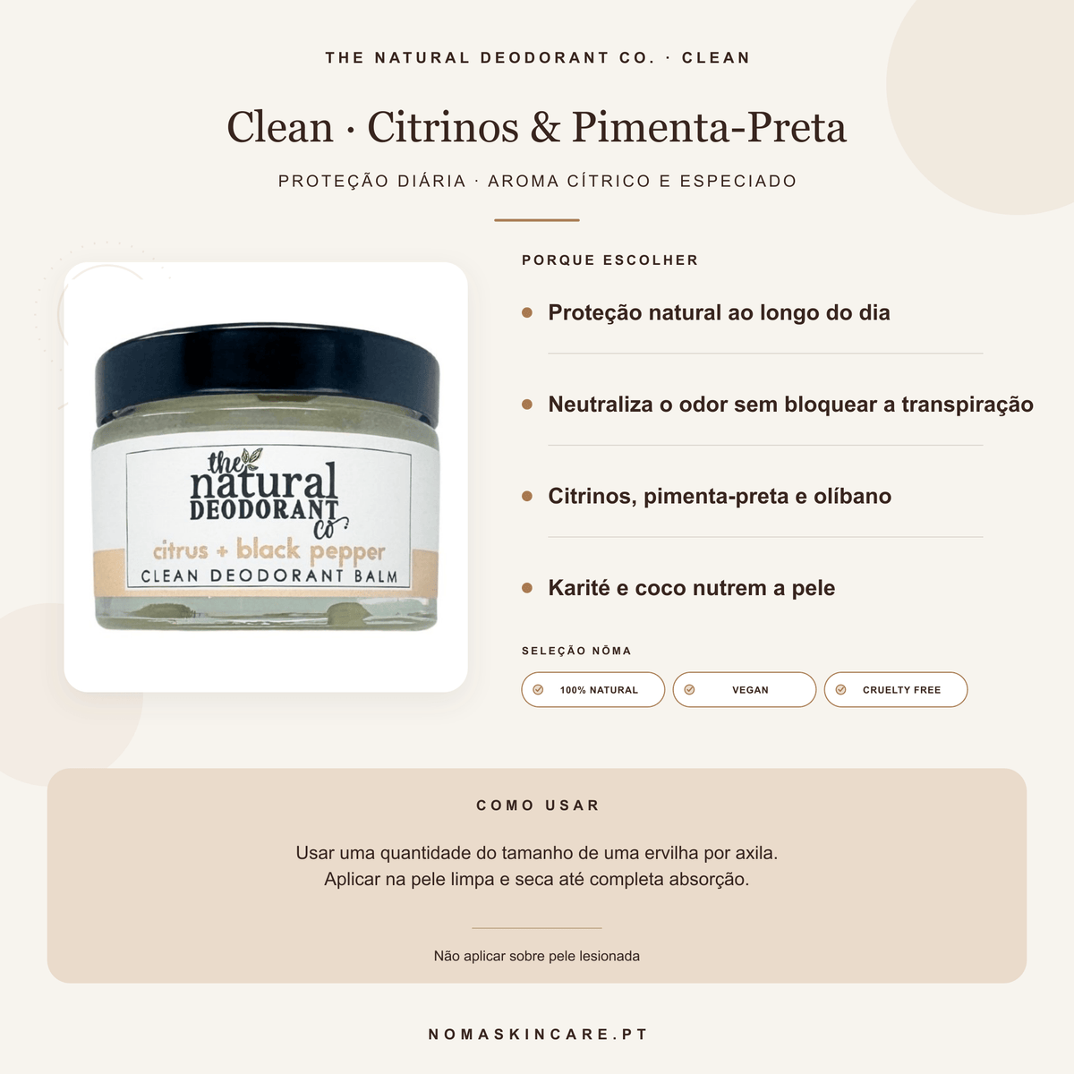 Benefícios e modo de uso — Desodorizante Bálsamo Clean Citrinos e Pimenta-Preta
