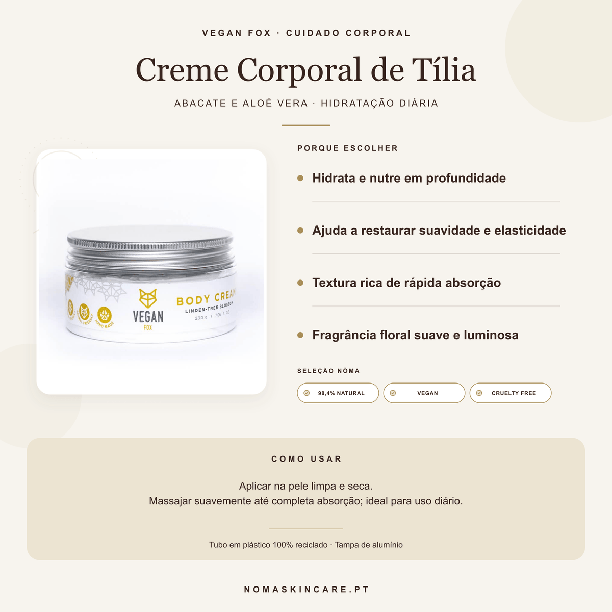Benefícios e modo de uso — Creme Corporal de Flor de Tília com Abacate e Aloé Vera · Vegan Fox Cosmetics