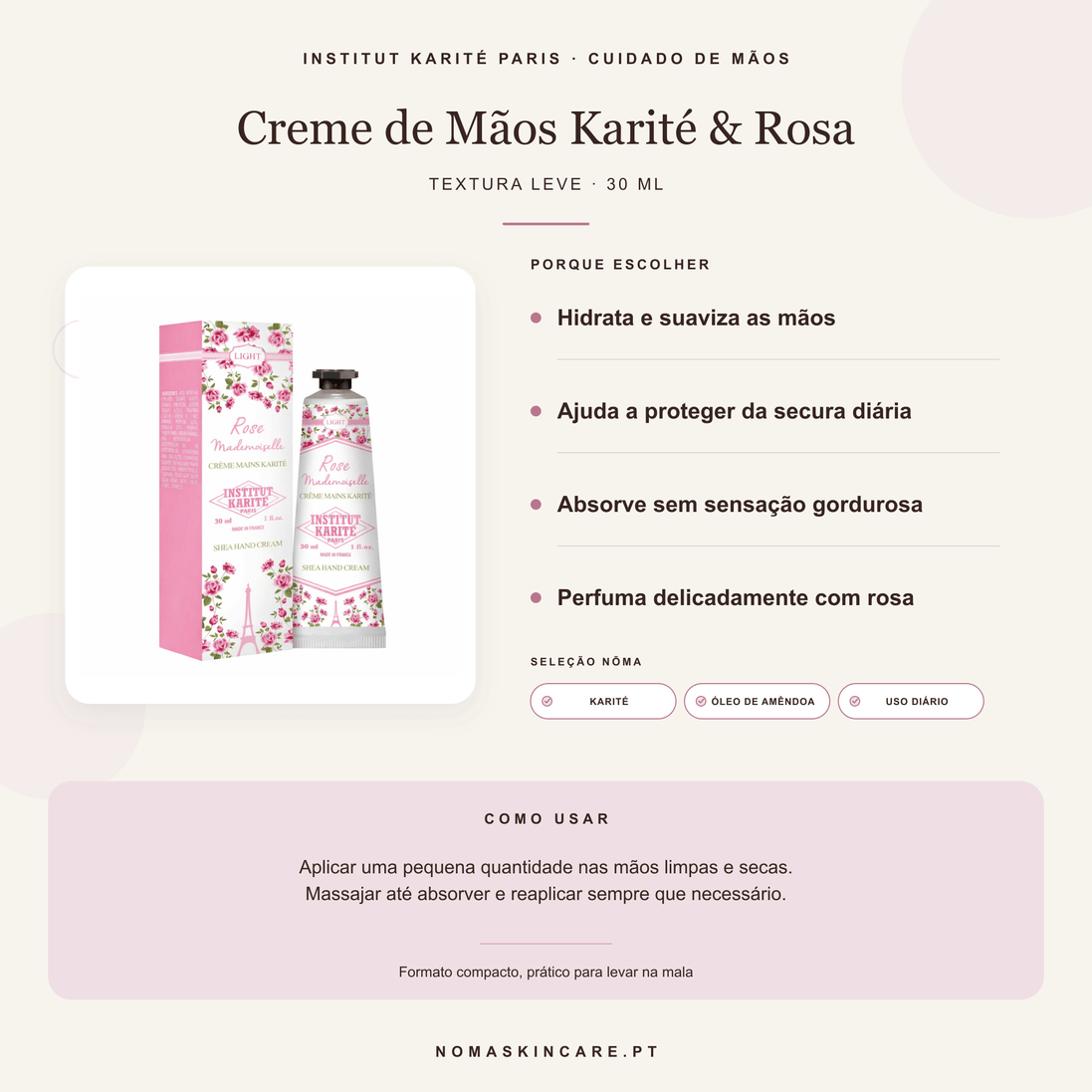 Benefícios e modo de uso — Creme de Mãos com Karité e Rosa · Institut Karité Paris