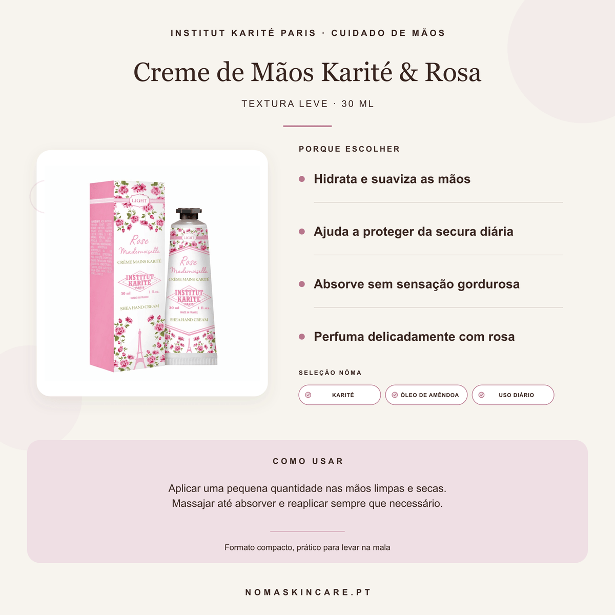 Benefícios e modo de uso — Creme de Mãos com Karité e Rosa · Institut Karité Paris