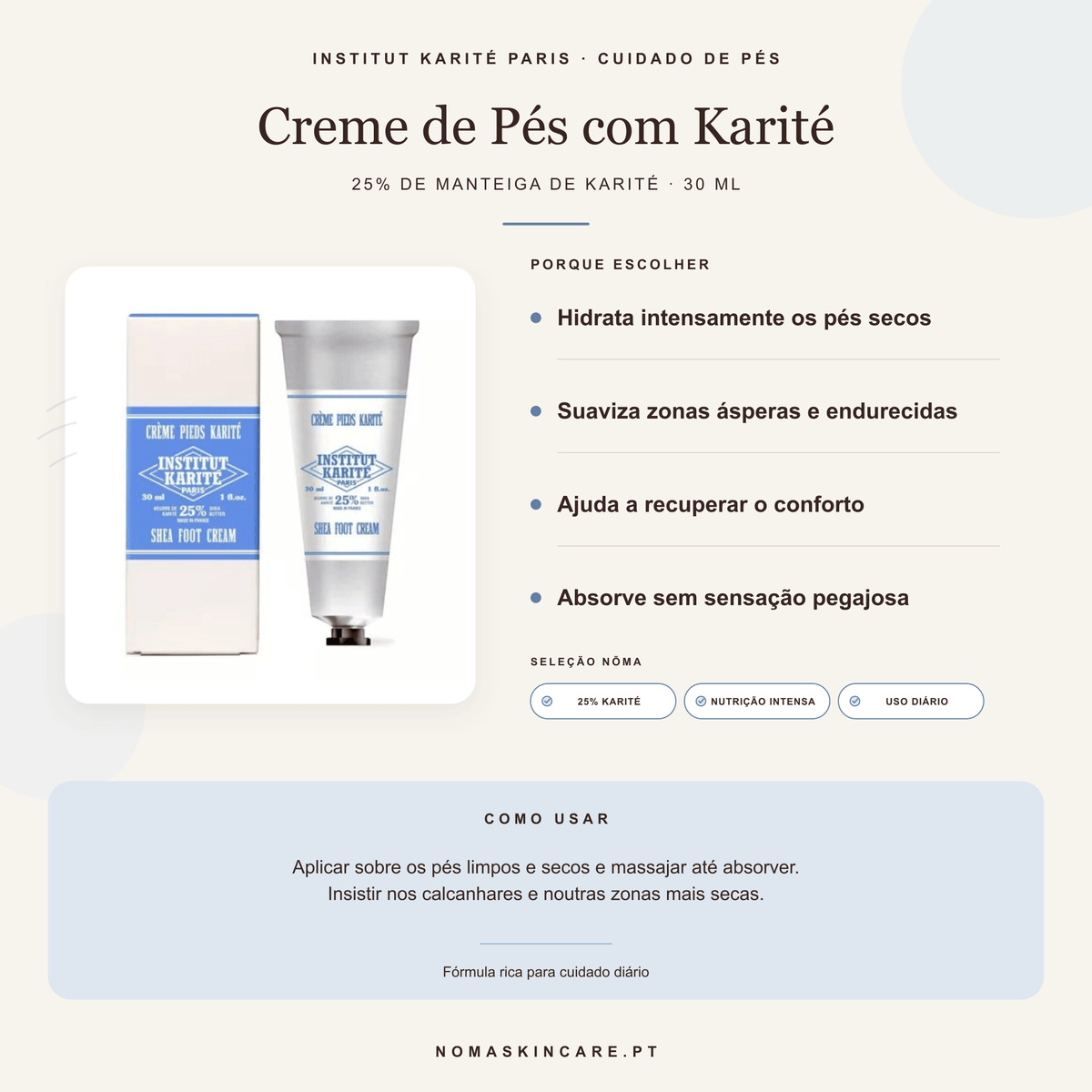 Benefícios e modo de uso — Creme de Pés com Karité · Institut Karité Paris
