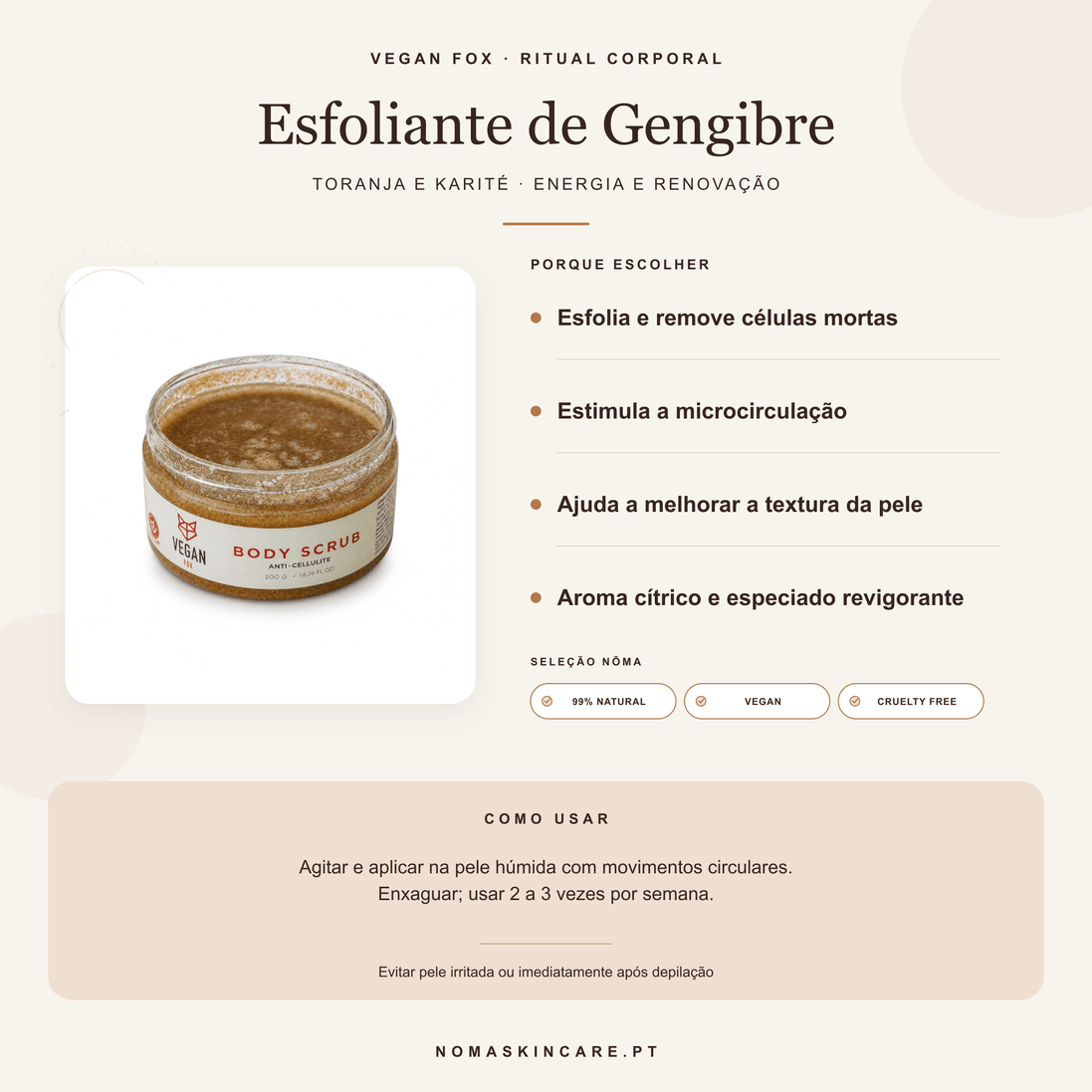 Benefícios e modo de uso — Esfoliante Corporal de Gengibre · Vegan Fox Cosmetics