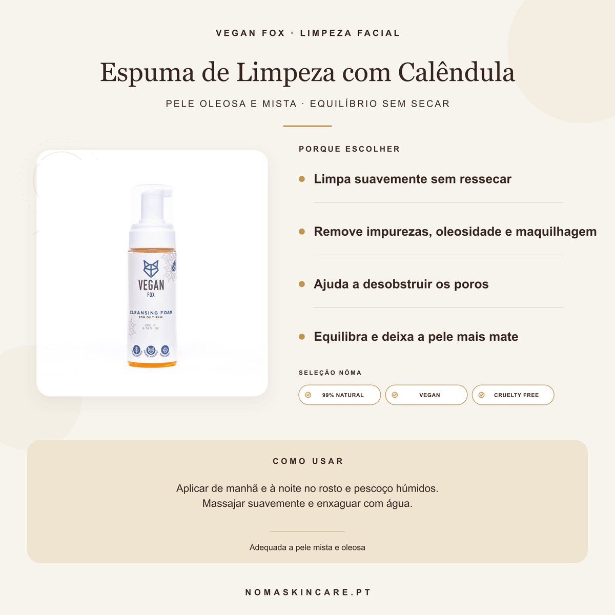 Benefícios e modo de uso — Espuma de Limpeza com Calêndula para Pele Oleosa e Mista · Vegan Fox Cosmetics