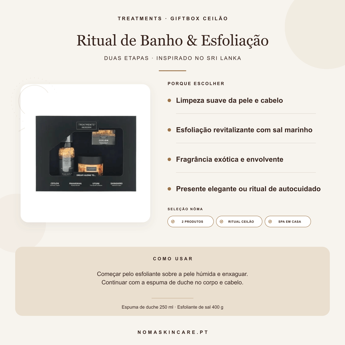 Benefícios e modo de uso — Giftbox Ritual de Banho e Esfoliação Ceilão · TREATMENTS