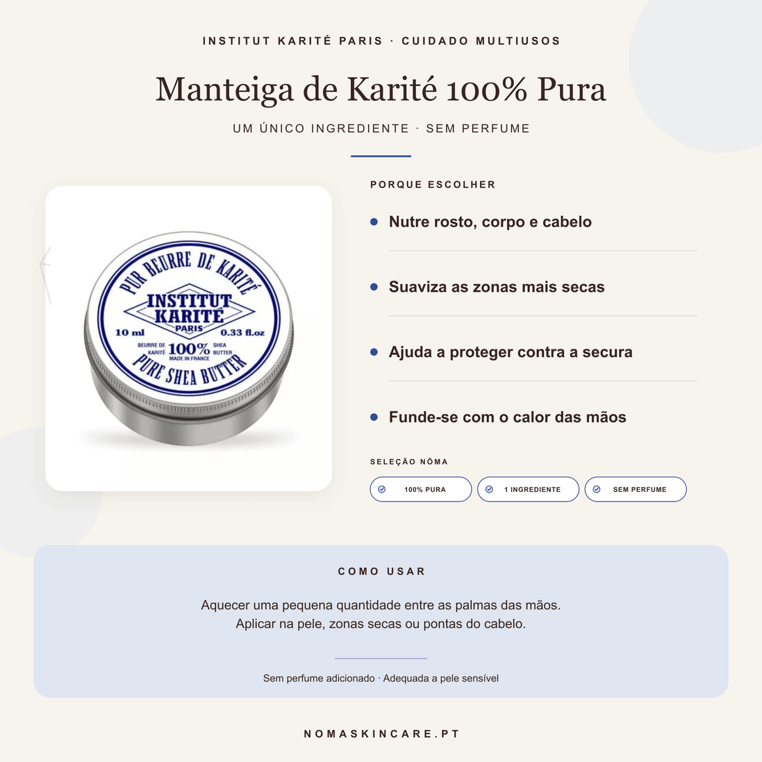 Benefícios e modo de uso — Manteiga de Karité 100% Pura Sem Perfume · Institut Karité Paris