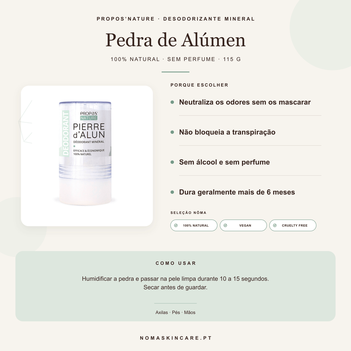 Benefícios e modo de uso — Pedra de Alúmen — Desodorizante Natural em Stick 115 g · Propos'Nature