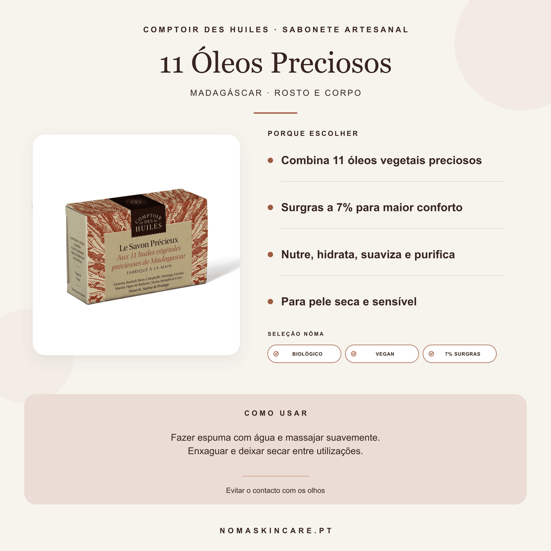Benefícios e modo de uso — Sabonete 11 Óleos Preciosos de Madagáscar · COMPTOIR DES HUILES