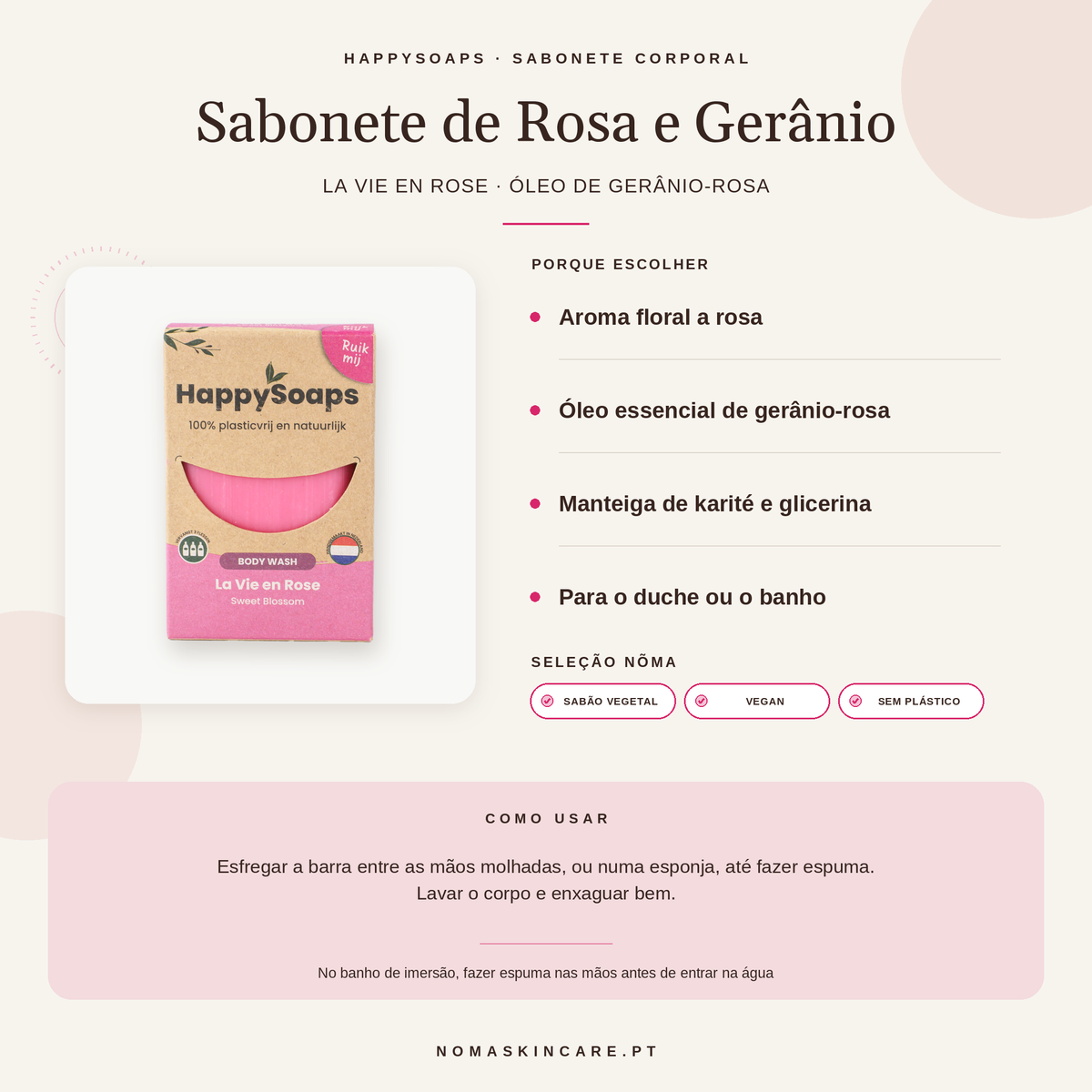 Benefícios e modo de uso — Sabonete Corporal com Aroma de Rosa e Óleo de Gerânio · HappySoaps