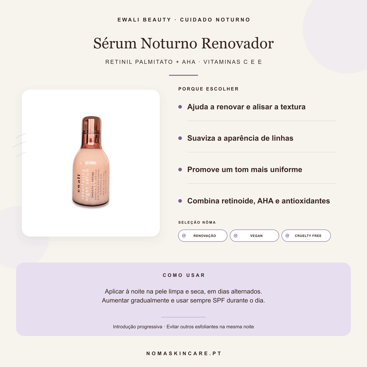 Benefícios e modo de uso — Sérum Noturno Renovador · EWALI BEAUTY