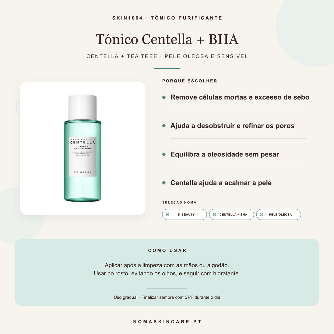 Benefícios e modo de uso — Tónico Purificante com Centella Asiatica, Tea Tree e BHA · SKIN1004
